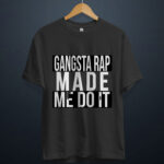 gangsta.ma T-Shirt GANGSTA RAP MEDE ME DO IT au maroc