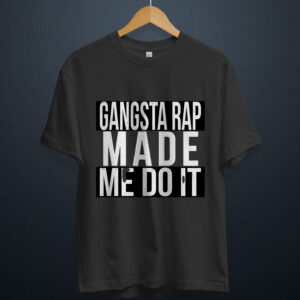 gangsta.ma T-Shirt GANGSTA RAP MEDE ME DO IT au maroc